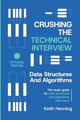 Crushing The Technical Interview by Keith Henning