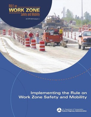 Implementing the Rule on Work Zone Safety and Mobility by U.S. Department of Tra