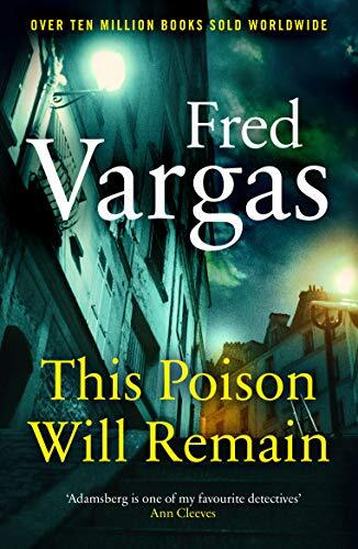 This Poison Will Remain (Commissaire Adamsberg)-Fred Vargas,  .9