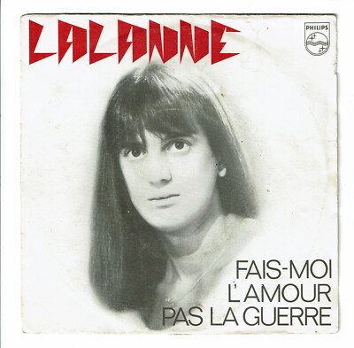 Francis LALANNE Vinyl 45 RPM 7'' Fais Moi L'Amour Pas La Guerre - PHILIPS 6010593