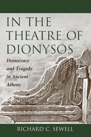 In The Theatre Of Dionysos | Democracy And Tragedy In Ancient Athens | Sewell