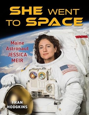She Went to Space : Astronaut Jessica Meir -  NEW Fran Hodgkins 2024