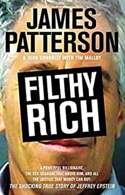 Filthy Rich : The Jeffrey Epstein Story James, Connolly, John Pat