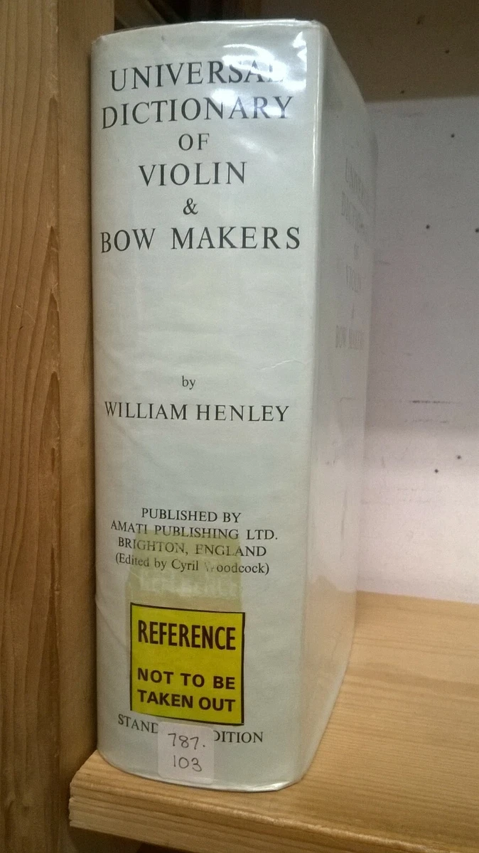 Universal Dictionary if Violin & Bow Makers by William Henley