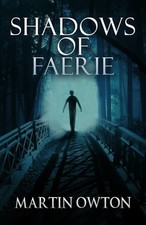 Shadows of Faerie: 1, Owton, Martin