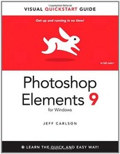PHOTOSHOP ELEMENTS 9 FOR WINDOWS: VISUAL QUICKSTART GUIDE By Jeff Carlson *VG+*