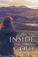 On The Inside, Looking Out Gretchen Huffman Taschenbuch Kartoniert / Broschiert