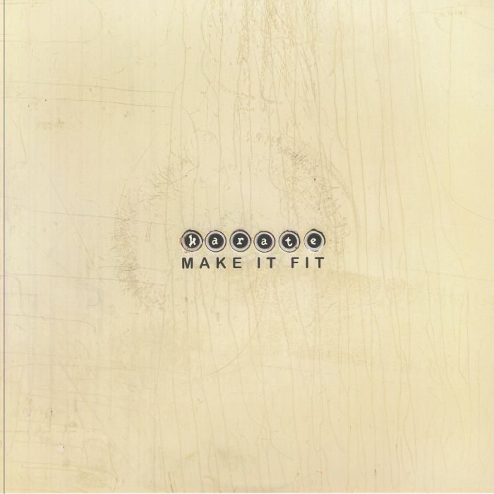 KARATE - Make It Fit - Vinyl ('bleach the scene' clear vinyl LP + insert)