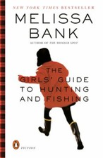 The Girls' Guide to Hunting and Fishing Paperback Melissa Bank