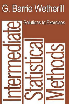 Solutions to Exercises in Intermediate Statistical Methods by Wetherill, G. Bar