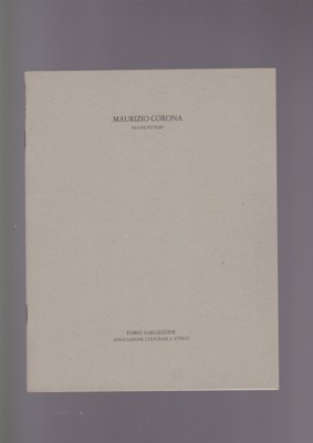 MAURIZIO CORONA nuove pitture sargentini l attico  1983 bonito oliva testo