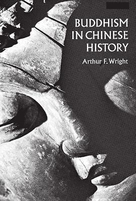 Arthur F. Wright Buddhism in Chinese History (Paperback)