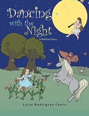 Cantu - Dancing with the Night  A Bedtime Story - New paperback or sof - X555z