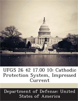 Ufgs 26 42 17.00 10: Cathodic Protection System, Impressed Current (Paperback or