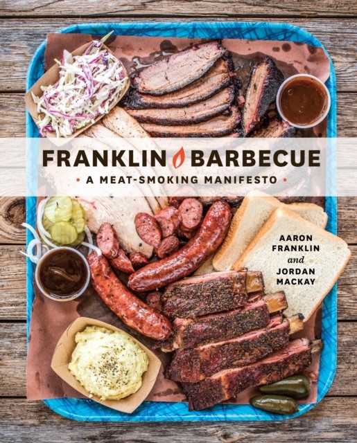 Franklin Barbecue by Aaron Franklin (Hardback Book)