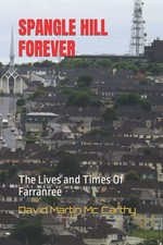 SPANGLE HILL FOREVER: The Lives and Times Of Farranree-Mc Carthy