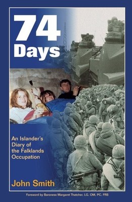 74 Days: An Islander's Diary of the Falk..., John Smith