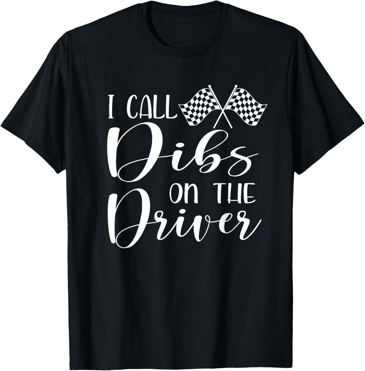 Race Wife Racers Girlfriend I Call Dibs On The Driver T-Shirt Hoodie