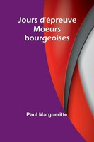Jours D'éPreuve Moeurs Bourgeoises Paul Margueritte Taschenbuch FranzöSisch 2024