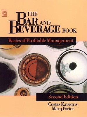 The Bar and Beverage Book: Basics of Profitable Buch John Wiley & Sons Inc
