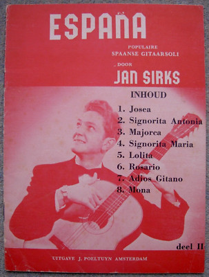 Espana Spanish Guitar, Jan Sirks: Josea, Lolita, Majorca, Rosario, Adios Gitano