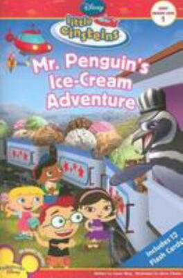 Mr. Penguin's Ice Cream Adventure (Little Einsteins, Early Reader Level 1)