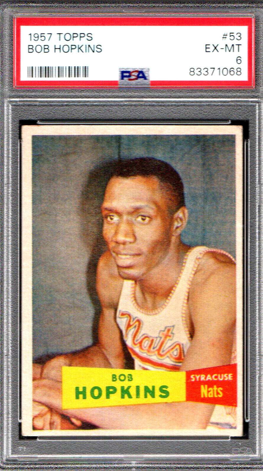 1957 TOPPS #53 BOB HOPKINS ROOKIE SP SYRACUSE NATS 068 - PSA EX 6 - CENTERED