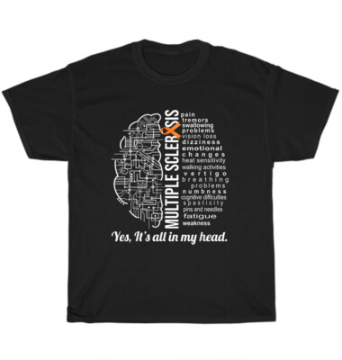 Yes It's All In My Head Multiple Sclerosis Awareness MS Survivor Warrior T-Shirt