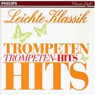 Leichte Klassik-Trompeten-Hits (Philips) Charpentier, Vivaldi, Bach, Purc.. [CD]