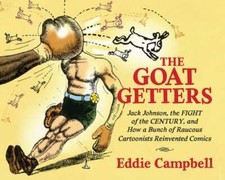 The Goat Getters: Jack Johnson, the Fight of the Century, and How a Bunch of