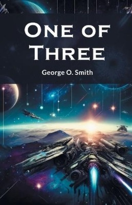 George O Smith One of three (Edition2024) (Taschenbuch) (US IMPORT)