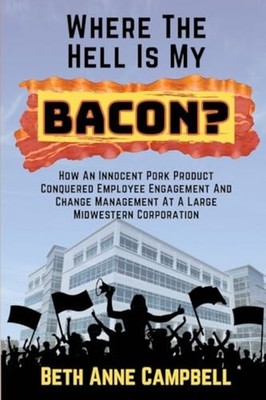 Where The Hell Is My Bacon? How An Innocent Pork Produc - Paperback NEW Campbell