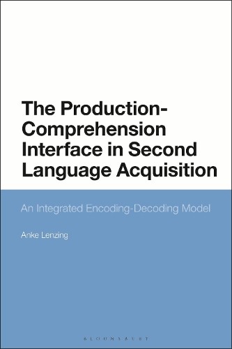 The Production-Comprehension Interface in Second Language Acq... - 9781350148734