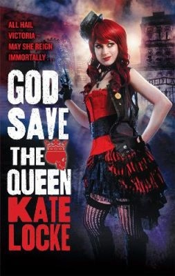 God Save the Queen: Book 1 of the Immortal Empire (Immortal Empire) [Paperback]
