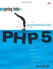 Spring into PHP 5 By Steven E. Holzner