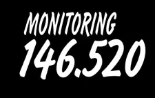 "MONITORING 146.520"   VINYL STICKER/ DECAL