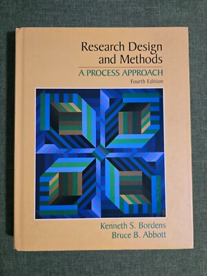 Research Design and Methods: A Process Approach by Kenneth Bordens Bruce Abbott