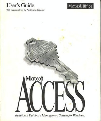 Microsoft Access, User's Guide: Relational Database Management System for Wi...
