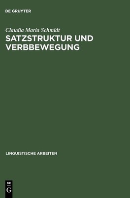 Satzstruktur und Verbbewegung : eine minimalistische Analyse zur Syntax der I...