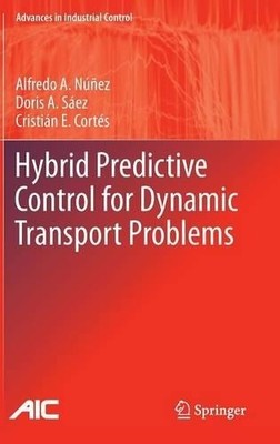Hybrid Predictive Control for Dynamic Transport Problems - 9781447143505