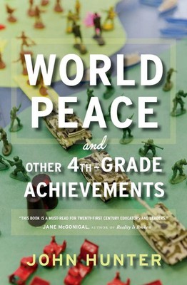 World Peace and Other 4th-Grade Achievements John Hunter Taschenbuch 256 S. 2014