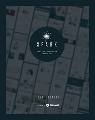 SPARK - CREATIVE INSPIRATION ANTHOLOGY By Showit Inc. - Hardcover **Excellent**