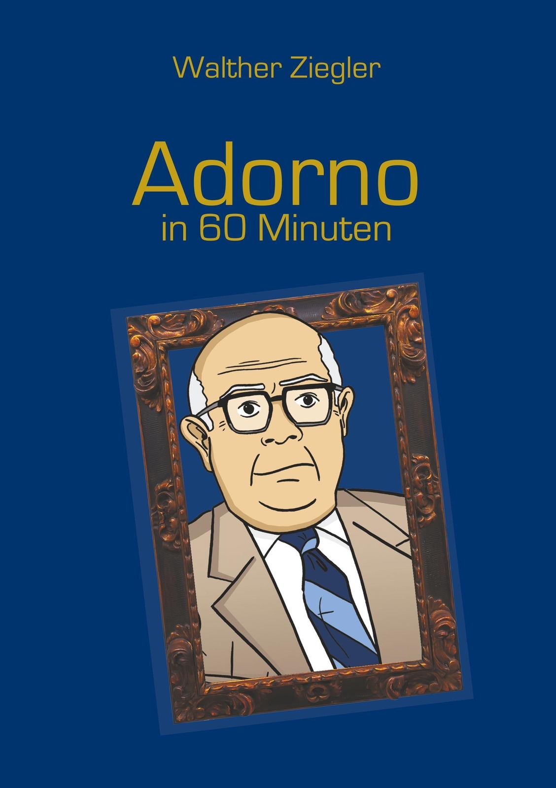 Adorno In 60 Minuten | Walther Ziegler | Taschenbuch | Paperback | 96