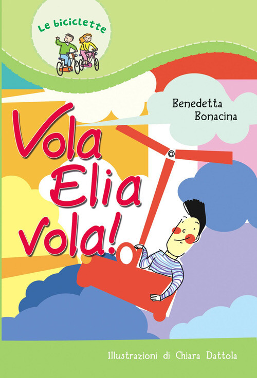 Libri Benedetta Bonacina - Vola Elia vola! - 2006