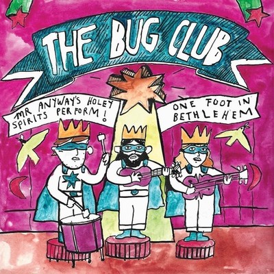 Vinile - Bug Club (The) - Mr Anyway's Holey Spirits Perform! One Foot In Bethleh