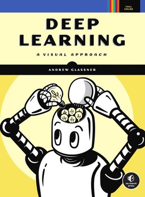 Deep Learning | A Visual Approach | Andrew Glassner | Taschenbuch | Englisch