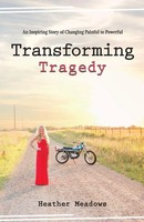 Heather Meadows | Transforming Tragedy | Taschenbuch | Englisch (2018)
