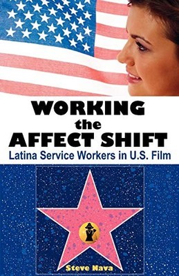 WORKING THE AFFECT SHIFT: LATINA SERVICE WORKERS IN U.S. By Steve Nava EXCELLENT
