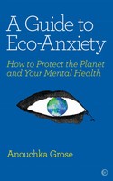 Anouchka Grose | A Guide To Eco-Anxiety | Taschenbuch | Englisch (2020)