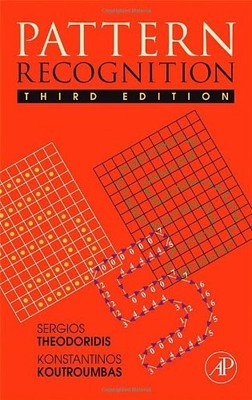 PATTERN RECOGNITION, THIRD EDITION By Sergios Theodoridis & Konstantinos VG